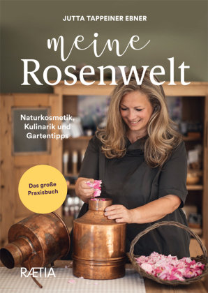 Meine Rosenwelt Edition Raetia