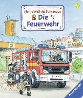 Meine Welt der Fahrzeuge. Die Feuerwehr Gernhauser Susanne