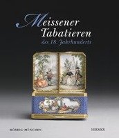 Meissener Tabatieren des 18. Jahrhunderts Beaucamp-Markowsky Barbara