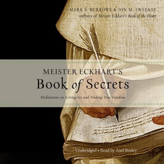 Meister Eckhart's Book of Secrets Burrows Mark S., Sweeney Jon M.