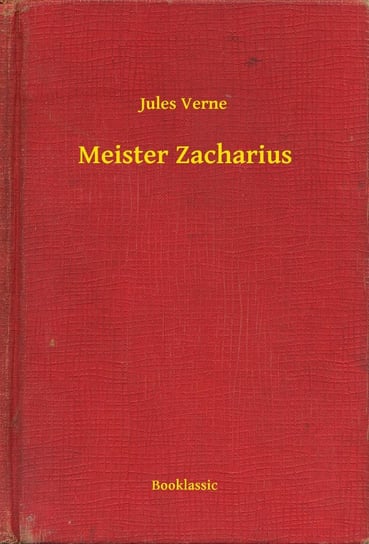 Meister Zacharius Jules Verne