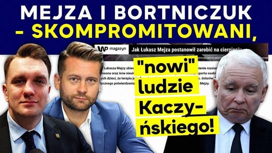 Mejza, Bortniczuk - skompromitowani ludzie Kaczyńskiego! - Idź Pod Prąd Nowości - podcast Opracowanie zbiorowe