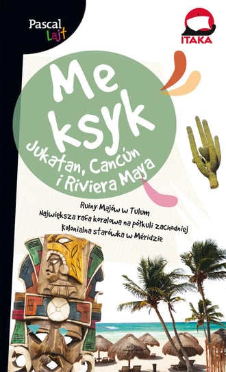 Meksyk. Jukatan, Cancuń i Riviera Maya Opracowanie zbiorowe
