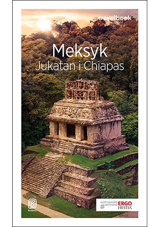 Meksyk. Jukatan i Chiapas Pytel-Skiba Ewa, Skiba Paweł