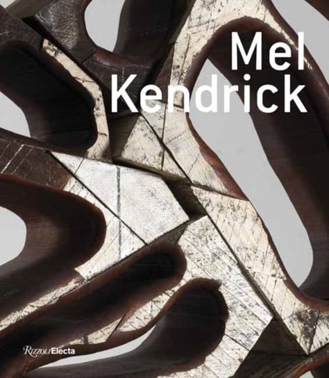 Mel Kendrick: Seeing Things in Things Carroll Dunham, Allison N. Kemmerer