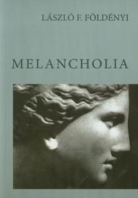 Melancholia Foldenyi Laszlo F.