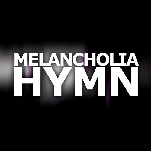 Melancholia Hymn Annj-T.