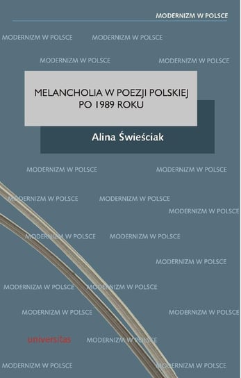 Melancholia w poezji polskiej po 1989 roku Świeściak Alina