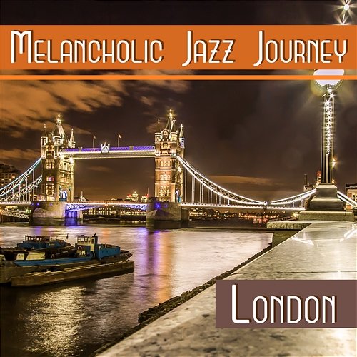 Melancholic Jazz Journey: London – Easy Listening, Calm Jazz to Reflection, Emotional & Loneliness, Cry on Atmosphere Sad Music Zone