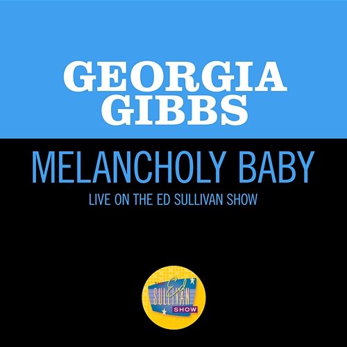 Melancholy Baby Georgia Gibbs