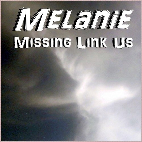 Melanie Missing Link Us