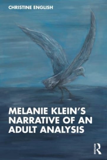 Melanie Klein's Narrative of an Adult Analysis Taylor & Francis Ltd.