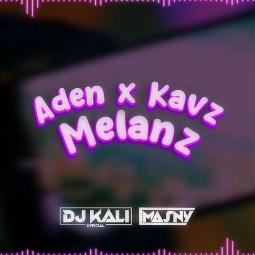 Melanż Aden, Kavz feat. DJ Kali, MASNY