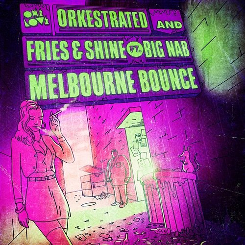 Melbourne Bounce Orkestrated, Fries, Big Nab, Shine