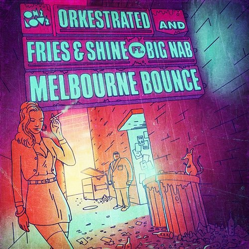 Melbourne Bounce Fries, Big Nab, Orkestrated, Shine