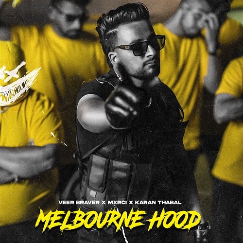 Melbourne Hood Veer Braver, Mxrci & Karan Thabal