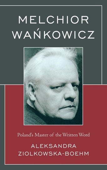 Melchior Wankowicz Ziolkowska-Boehm Aleksandra