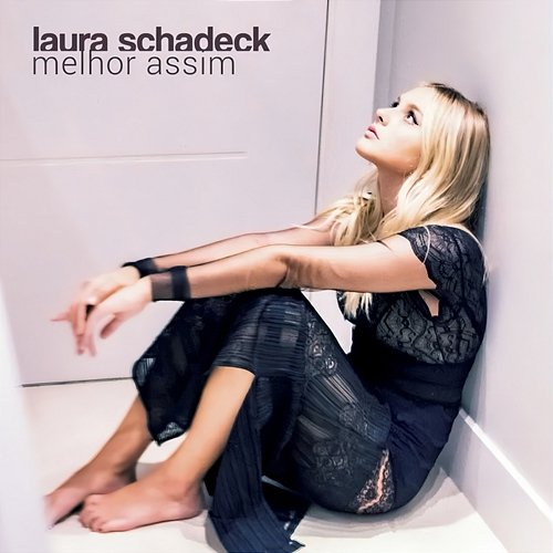 Melhor Assim Laura Schadeck