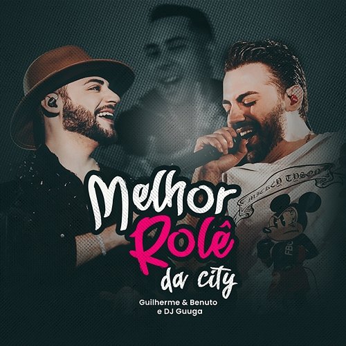 Melhor Rolê da City Guilherme & Benuto, DJ Guuga