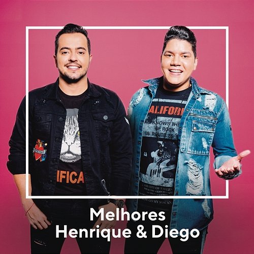 Melhores Henrique & Diego Henrique & Diego