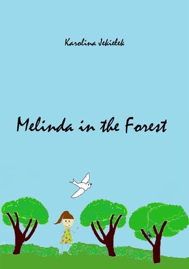 Melinda in the Forest Jekiełek Karolina
