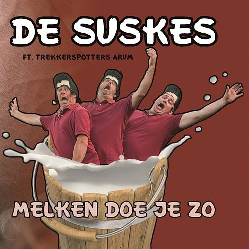 Melken Doe Je Zo De Suskes feat. Trekkerspotters Arum