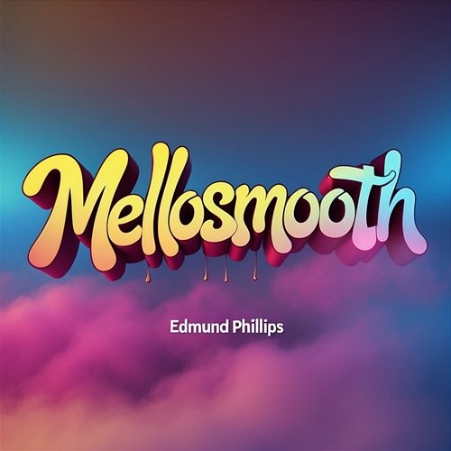 Mellosmooth Edmund Phillips