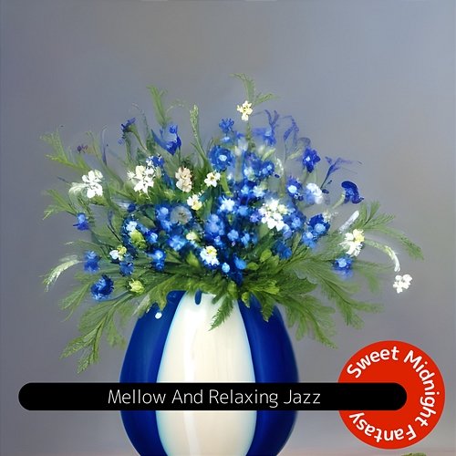 Mellow and Relaxing Jazz Sweet Midnight Fantasy