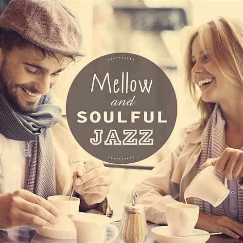 Mellow and Soulful Jazz – Drinking Black Coffee, Comfortable Zone, Sweet Jazz Music, Slow Moments, Smooth Dinner Party Time Modern Jazz Relax Group
