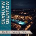 Mellow Evening Cafe Mounted Maynard