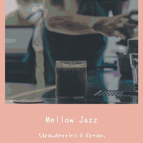 Mellow Jazz Strawberries & Cream