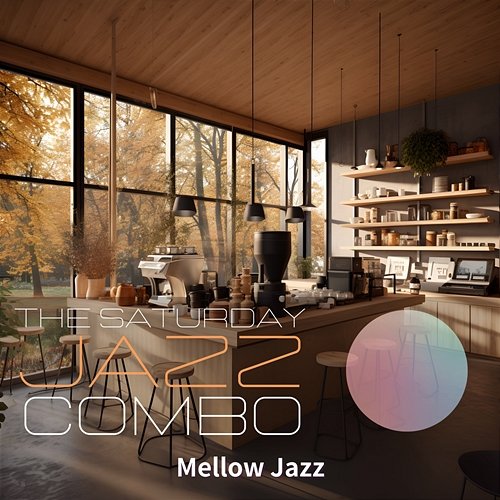 Mellow Jazz The Saturday Jazz Combo