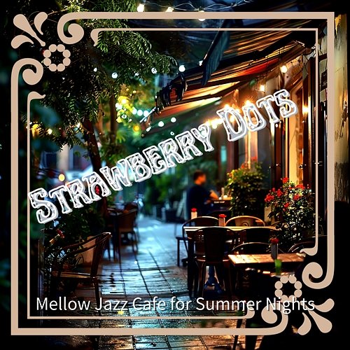 Mellow Jazz Cafe for Summer Nights Strawberry Dots