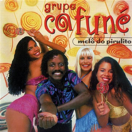 Melô Do Pirulito Grupo Cafuné