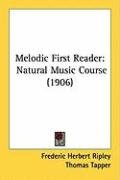 Melodic First Reader: Natural Music Course (1906) Tapper Thomas, Ripley Frederic Herbert