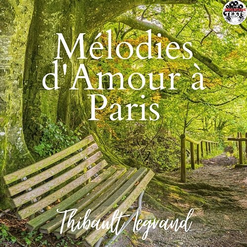 Mélodies d'Amour à Paris Thibault Legrand