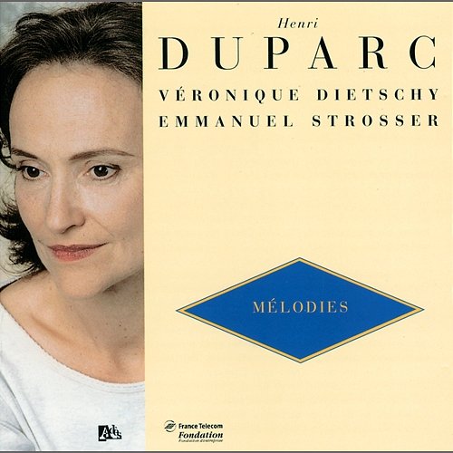 Melodies/ L'invitation Au Voyage/Chanson triste Veronique Dietschy, Emmanuel Strosser