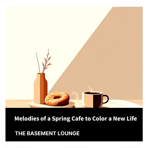 Melodies of a Spring Cafe to Color a New Life The Basement Lounge
