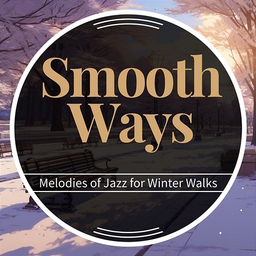Melodies of Jazz for Winter Walks Smooth Ways