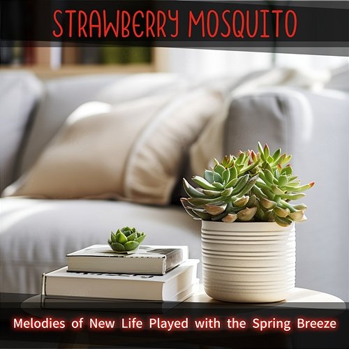 Melodies of New Life Played with the Spring Breeze Strawberry Mosquito