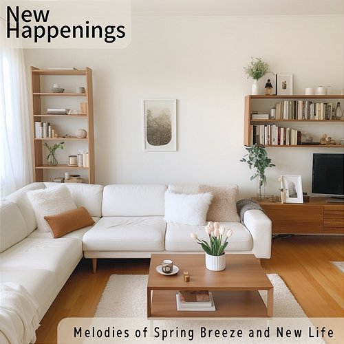 Melodies of Spring Breeze and New Life New Happenings