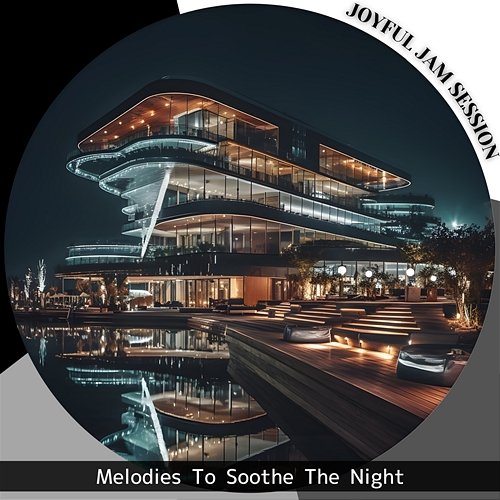 Melodies to Soothe the Night Joyful Jam Session