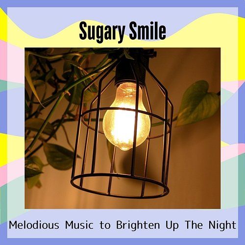 Melodious Music to Brighten up the Night Sugary Smile