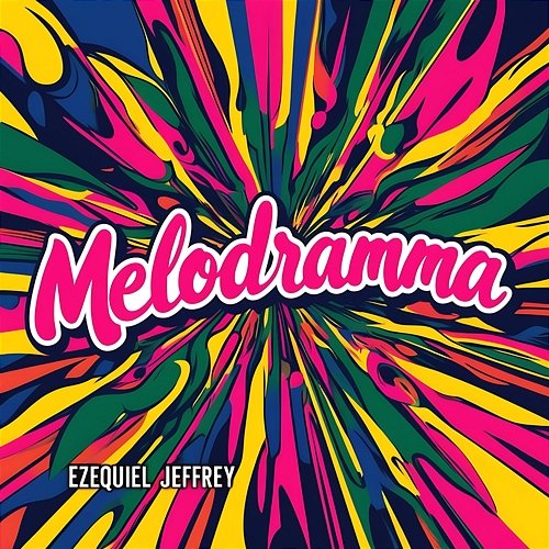 Melodramma Ezequiel Jeffrey