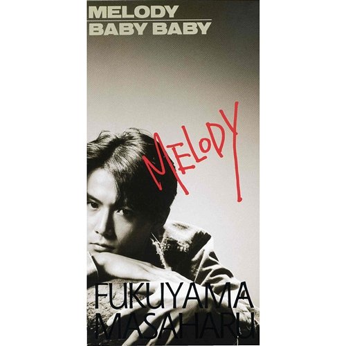 Melody/Baby Baby Masaharu Fukuyama