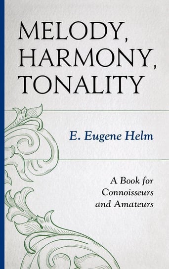 Melody, Harmony, Tonality Helm E. Eugene