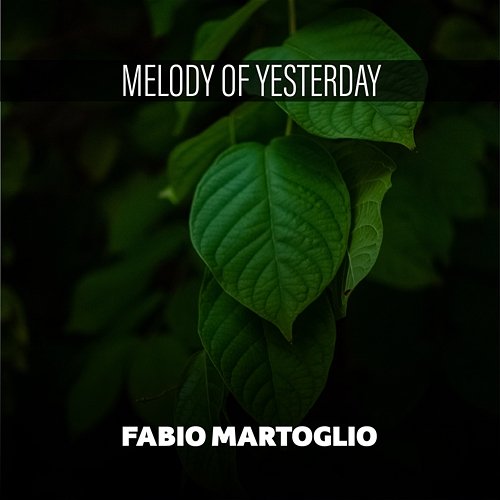 Melody Of Yesterday Fabio Martoglio