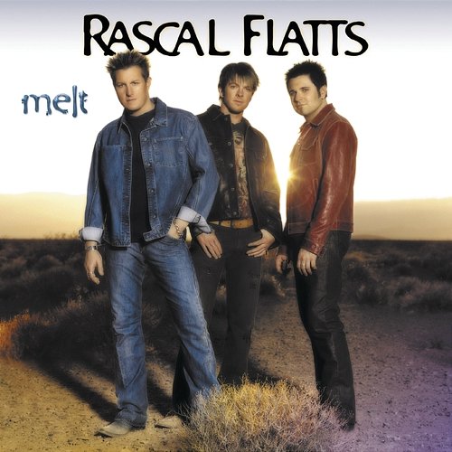 Melt Rascal Flatts
