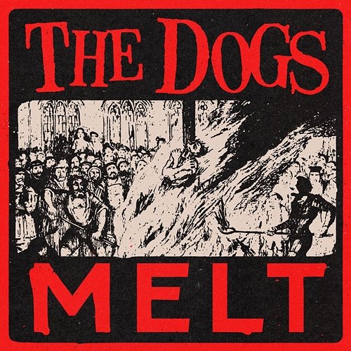 Melt The Dogs