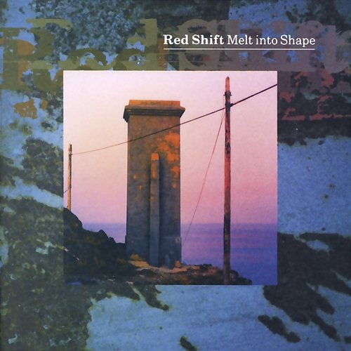 Melt Into Shape Red Shift